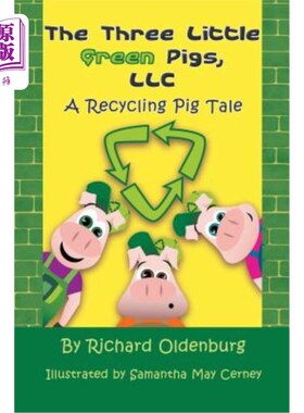 海外直订The Three Little Green Pigs, LLC: A Recycling Pig Tale 三只绿色小猪有限责任公司：回收猪的故事