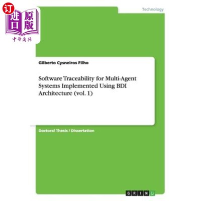 海外直订Software Traceability for Multi-Agent Systems Implemented Using BDI Architecture 使用BDI架构实现的多代理系