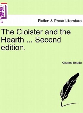 海外直订The Cloister and the Hearth ... Second Edition. 修道院和壁炉……第二版。