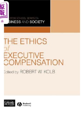 现货 行政补偿的道德规范 Ethics of Exec Compensation 英文原版 Robert Kolb 中商原版