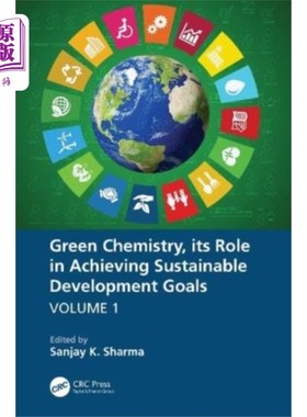 海外直订Green Chemistry, its Role in Achieving Sustainab... 绿色化学在实现可持续发展目标中的作用，第1卷