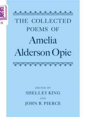 海外直订Collected Poems of Amelia Alderson Opie 阿梅莉亚·奥德森·奥佩诗集