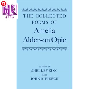 海外直订Collected Poems of Amelia Alderson Opie 阿梅莉亚·奥德森·奥佩诗集
