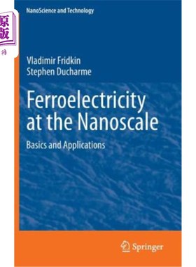 海外直订Ferroelectricity at the Nanoscale: Basics and Applications 纳米铁电：基础和应用