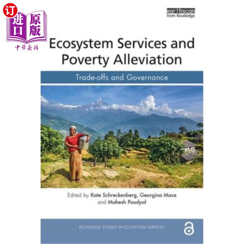 海外直订Ecosystem Services and Poverty Alleviation (OPEN ACCESS): Trade-offs and Governa 生态系统服务与减贫（开放获