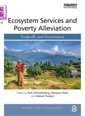 海外直订Ecosystem Services and Poverty Alleviation (OPEN ACCESS): Trade-offs and Governa 生态系统服务与减贫（开放获