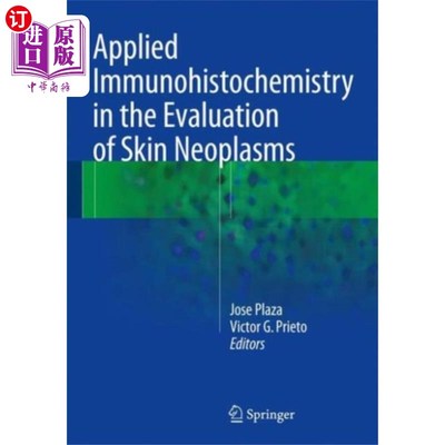 海外直订医药图书Applied Immunohistochemistry in the Evaluation o... 应用免疫组织化学评价皮肤肿瘤