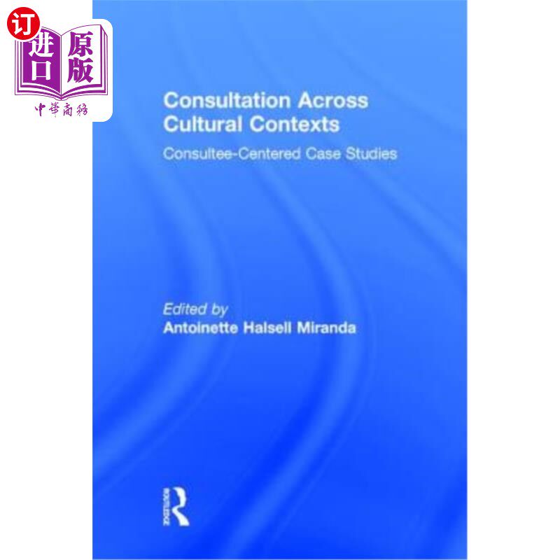 海外直订Consultation Across Cultural Contexts: Consultee-Centered Case Studies 跨文化背景的咨询:以咨询者为中心的案