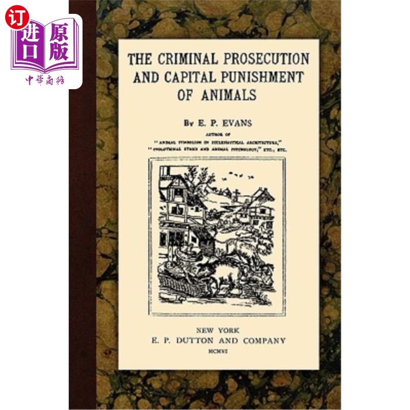 海外直订The Criminal Prosecution and Capital Punishment of Animals 动物的刑事起诉和死刑