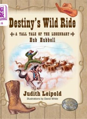 海外直订Destiny's Wild Ride, a Tall Tale of the Legendary Hub Hubbell 《命运的狂野之旅》讲述了传说中的哈贝尔中心的