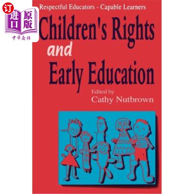 海外直订Respectful Educators - Capable Learners: Children′s Rights and Early Educa 尊敬的教育者——有能力的学习者