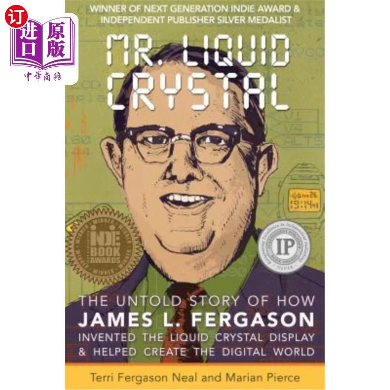 海外直订Mr. Liquid Crystal: The Untold Story of How James L. Fergason Invented the Liqui 《液晶先生:詹姆斯·l·弗格森