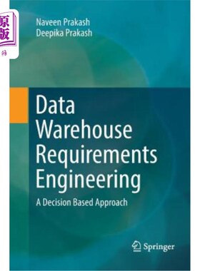 海外直订Data Warehouse Requirements Engineering: A Decision Based Approach 数据仓库需求工程:基于决策的方法