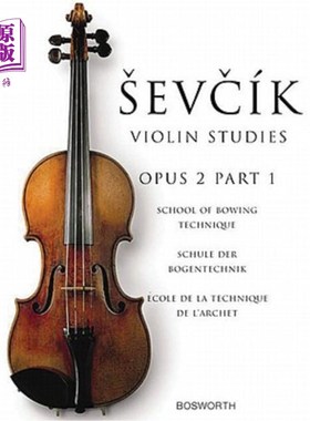 海外直订The Original Sevcik Violin Studies: School of Bowing Technique Part 1 原始塞维克小提琴研究：弓弦技术学院第1部分