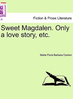 海外直订Sweet Magdalen. Only a Love Story, Etc. 亲爱的玛格达伦。只有一个爱情故事等。