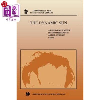 海外直订The Dynamic Sun: Proceedings of the Summerschool and Workshop Held at the Solar  动态太阳：8月30日在奥地利K