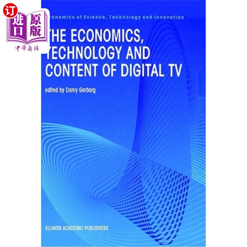 海外直订The Economics, Technology and Content of Digital TV 数字电视的经济、技术和内容