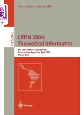 海外直订Latin 2004: Theoretical Informatics: 6th Latin American Symposium, Buenos Aires, 拉丁语2004：理论信息学：第