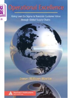 海外直订Operational Excellence: Using Lean Six Sigma to Translate Customer Value Through 卓越运营:使用精益六西格玛