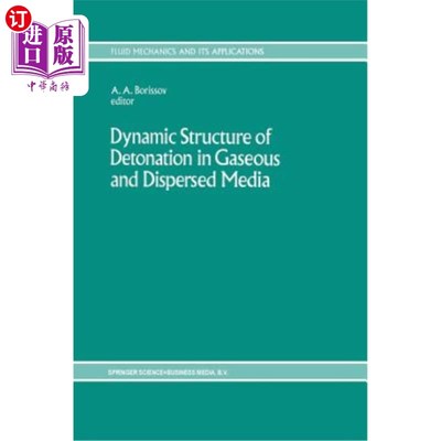 海外直订Dynamic Structure of Detonation in Gaseous and Dispersed Media 气体和分散介质中爆轰的动态结构