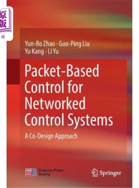 海外直订Packet-Based Control for Networked Control Systems: A Co-Design Approach 网络控制系统的分组控制：一种协同设计方