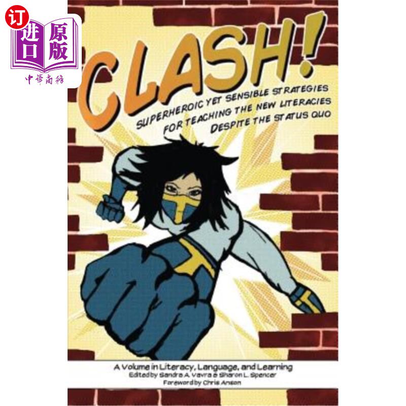海外直订Clash!: Superheroic Yet Sensible Strategies for Teaching the New Literacies Desp 冲突!:尽管现状，但新识字教