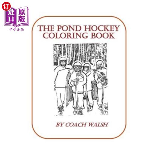 海外直订Pond Hockey Coloring Book: Over 20 pages of Pond Hockey coloring pages 池塘曲棍球着色书:超过20页的池塘曲棍