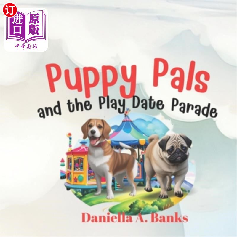 海外直订Puppy Pals and the Playdate Parade 小狗伙伴和玩伴游行