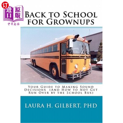 海外直订Back to School for Grownups: Your Guide to Making Sound Decisions: (And How to N 成人重返校园:做出明智决定