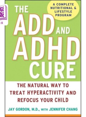 海外直订The ADD and ADHD Cure: The Natural Way to Treat Hyperactivity and Refocus Your C ADD和ADHD治疗