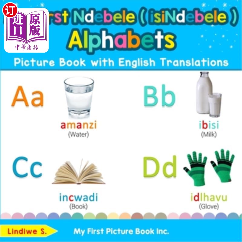 海外直订My First Ndebele ( isiNdebele ) Alphabets Picture Book with English Translations 我的第一本Ndebe