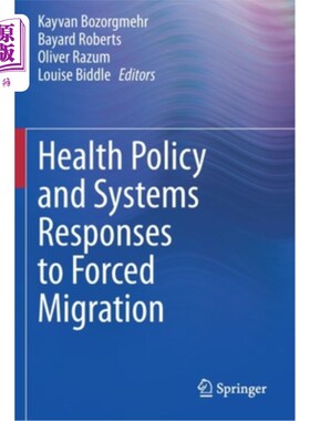 海外直订医药图书Health Policy and Systems Responses to Forced Migration 卫生政策和系统应对强迫移徙的措施