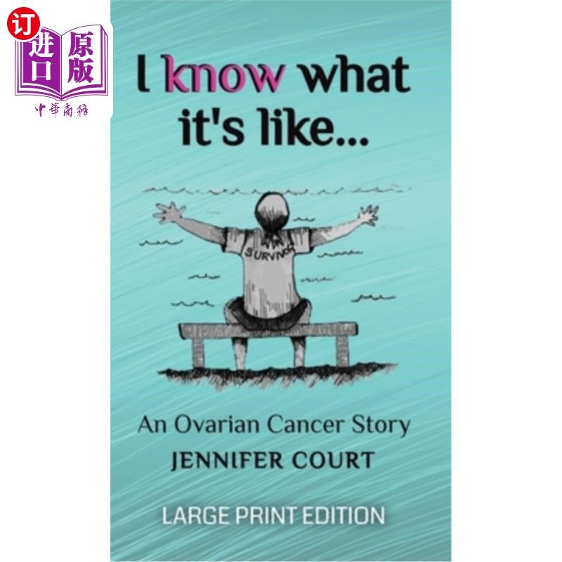 海外直订医药图书I Know What It's Like - LARGE PRINT: An ovarian cancer story 我知道它是什么样子——大字印刷:卵巢癌