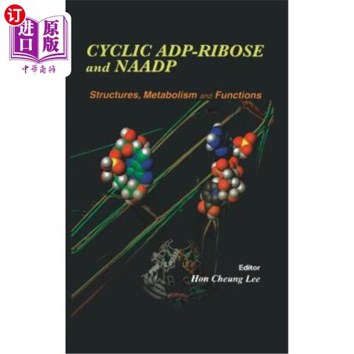 海外直订Cyclic Adp-Ribose and Naadp: Structures, Metabolism and Functions 环ADP核糖和NAADP：结构、代谢和功能