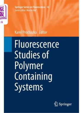 海外直订Fluorescence Studies of Polymer Containing Systems 含聚合物体系的荧光研究