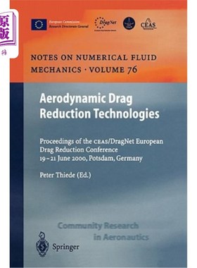 海外直订Aerodynamic Drag Reduction Technologies: Proceedings of the Ceas/Dragnet Europea 空气动力减阻技术:C