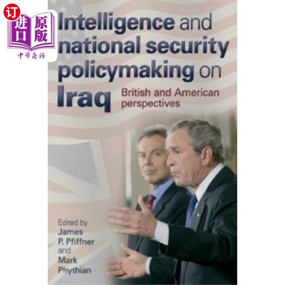 海外直订Intelligence and National Security Policymaking ... 伊拉克的情报和国家安全政策制定