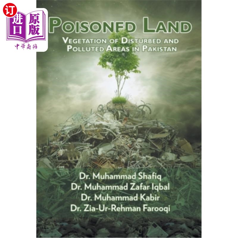 海外直订Poisoned Land: Vegetation of Disturbed and Polluted Areas in Pakistan有毒土地:巴基斯坦受干扰和污染地区的植