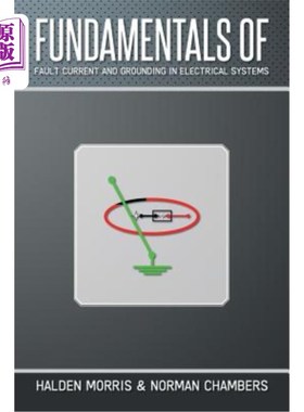 海外直订Fundamentals of Fault Current and Grounding in Electrical Systems 电气系统故障电流和接地基础“，