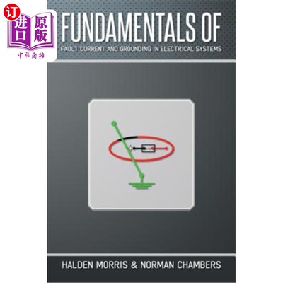 海外直订Fundamentals of Fault Current and Grounding in Electrical Systems 电气系统故障电流和接地基础“，