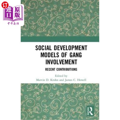 海外直订Social Development Models of Gang Involvement: Recent Contributions 帮派参与的社会发展模型:最近的贡献