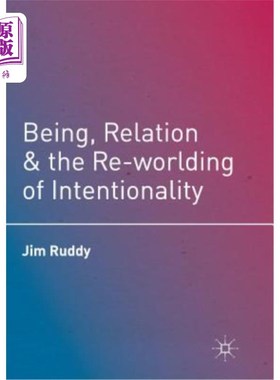 海外直订Being, Relation, and the Re-Worlding of Intentionality 存在、关系与意向性的再世界