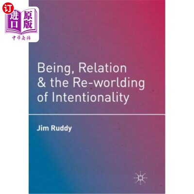 海外直订Being, Relation, and the Re-Worlding of Intentionality 存在、关系与意向性的再世界