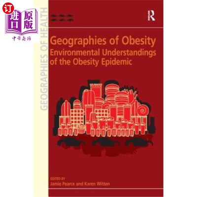 海外直订Geographies of Obesity: Environmental Understandings of the Obesity Epidemic 肥胖地理学:肥胖流行的环境理解