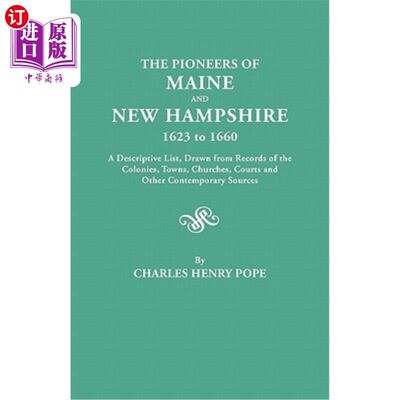 海外直订Pioneers of Maine and New Hampshire, 1623 to 1660. a Descriptive List, Drawn fro 缅因州和新罕布什尔州的先驱