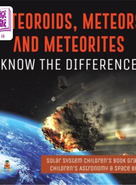 海外直订Meteoroids, Meteors, and Meteorites: Know the Difference Solar System Children's 流星体、流星和陨石：了解太