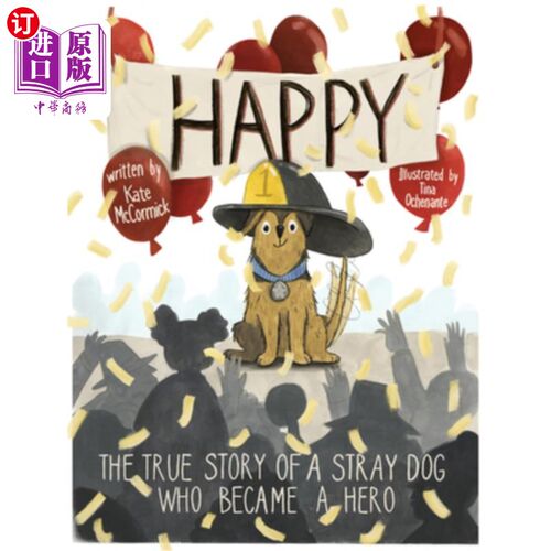 海外直订Happy: The True Story of a Stray Dog Who Became a Hero 《快乐》:一只流浪狗成为英雄的真实故事
