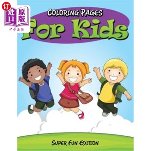 海外直订Coloring Pages For Kids: Super Fun Edition 儿童着色页:超级有趣版