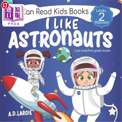 海外直订I Like Astronauts: Astronaut book for girls: Kids space book level 2 我喜欢宇航员:宇航员为女孩的书:儿童太空