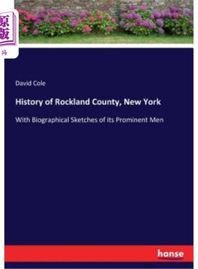 海外直订History of Rockland County, New York: With Biographical Sketches of its Prominen 《纽约洛克兰县历史:名人传